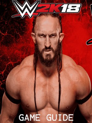 cover image of WWE 2K18 STRATEGY GUIDE & GAME WALKTHROUGH, TIPS, TRICKS, AND MORE!